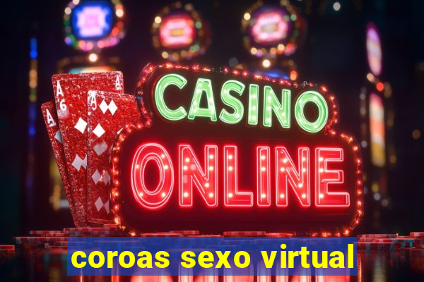 coroas sexo virtual